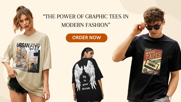 “The Power of Graphic Tees in Modern Fashion”