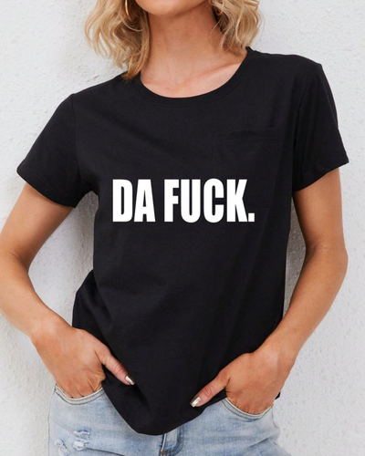 Women's Round neck Da fuck Print T-shirt