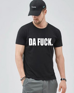 Men's Round neck Da fuck Print T-shirt