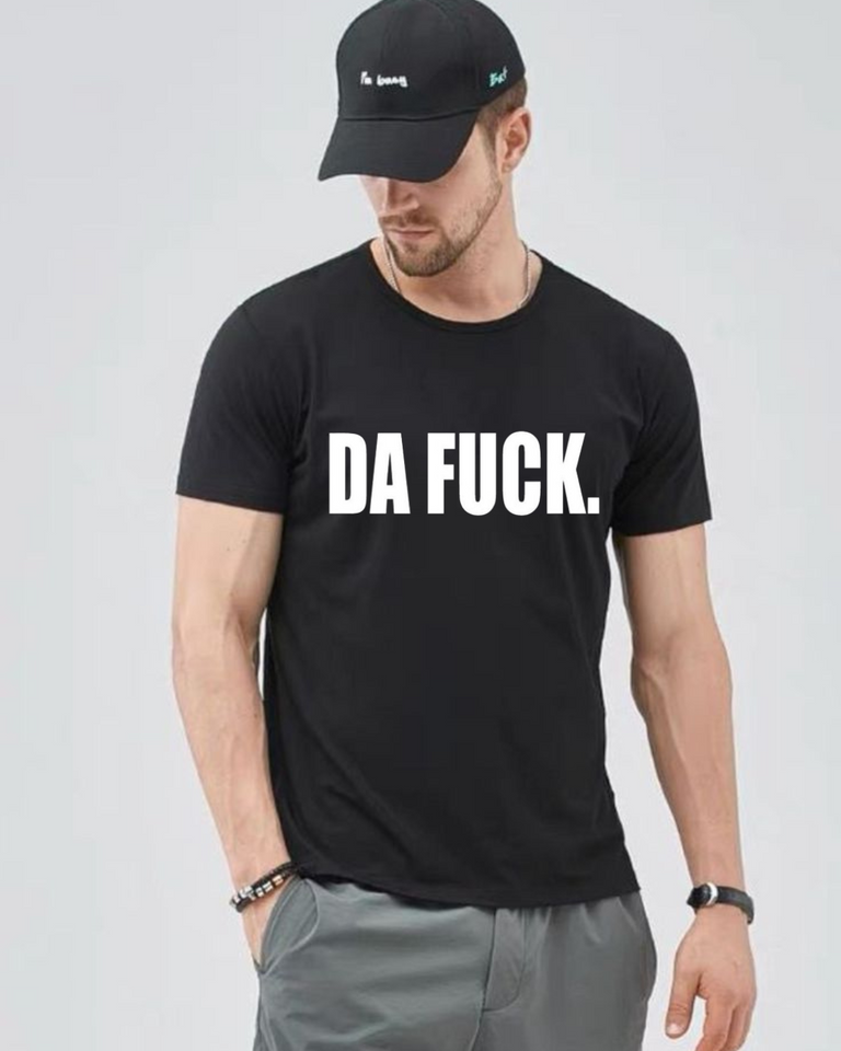 Men's Round neck Da fuck Print T-shirt