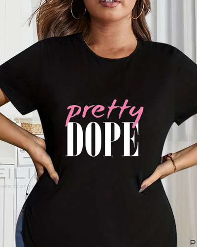 Women's Round Neck Pretty Dope Print  T-shirt