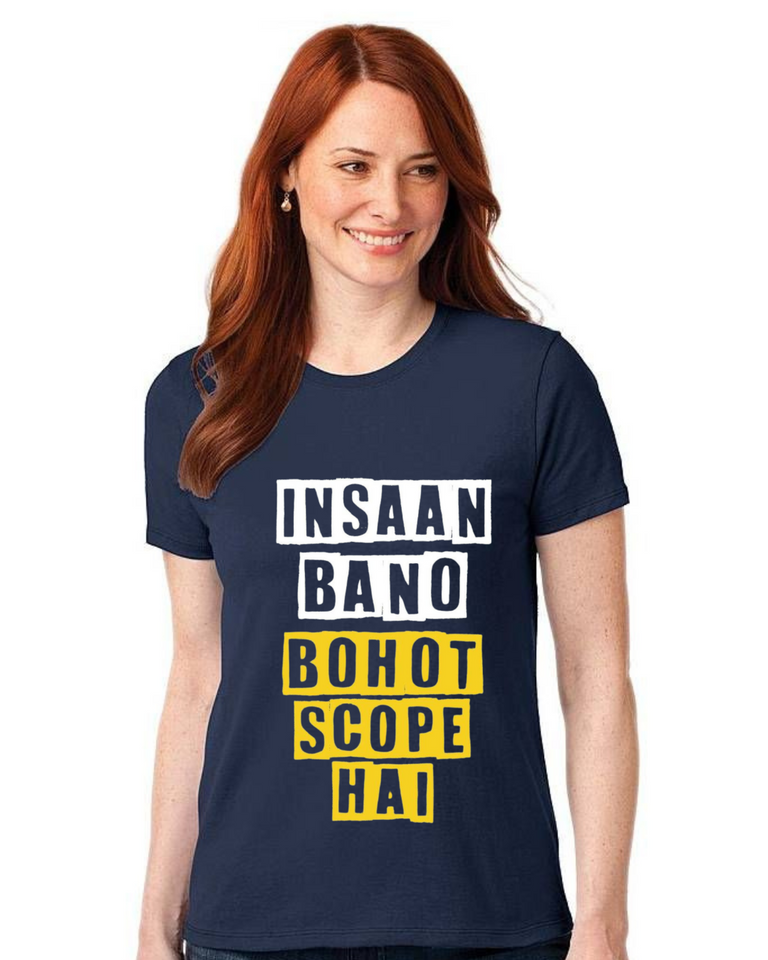 Women's Round neck Insaan bano bohot scope hai  Print T-shirt