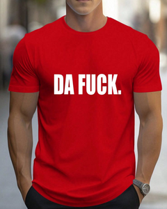 Men's Round neck Da fuck Print T-shirt